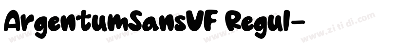 ArgentumSansVF Regul字体转换 ArgentumSansVF Regul字体转换